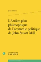 L'arrière-plan philosophique de l'économie politique de John Stuart Mill
