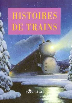 Histoires De Trains Alain Laurent