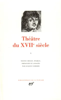 1, Théâtre du XVIIᵉ siècle (Tome 1)