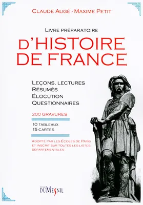 Livre préparatoire d'histoire de France, leçons, lectures, résumés, questionnaires et élocution d'après l'image