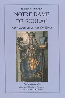 Notre dame de soulac, mythes et réalités à Soulac-sur-Mer