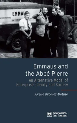Emmaus and the Abbé Pierre, an alternative model of enterprise, charity and society