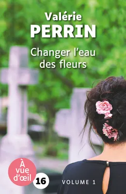 Changer l'eau des fleurs (2 volumes), Grands caractères, édition accessible pour les malvoyants