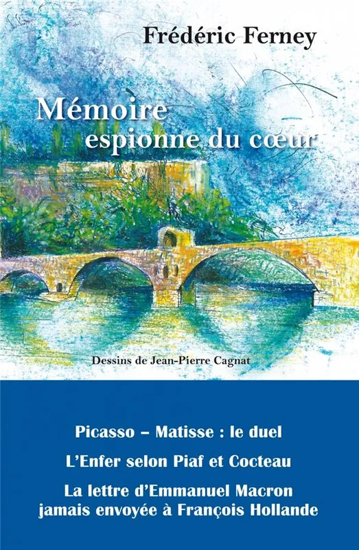 Livres Littérature et Essais littéraires Romans contemporains Francophones Memoire Espionne Du Coeur, Dessins de Jean-Pierre Cagnat Frédéric Ferney