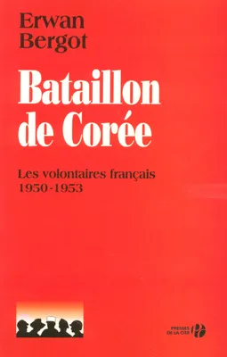 Bataillon de Corée - Les volontaires français 1950-1953, les volontaires français, 1950-1953