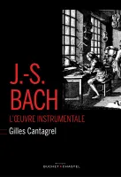 J-S Bach l'œuvre instrumentale