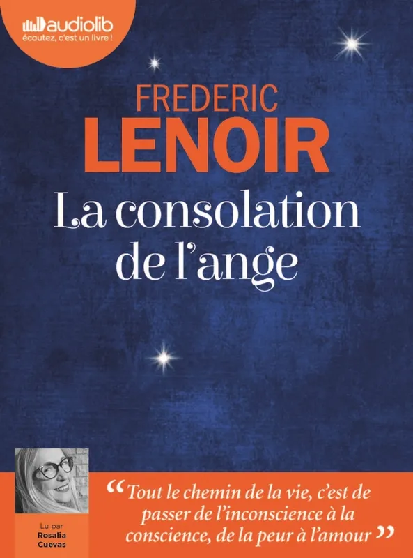 Livres Littérature et Essais littéraires Romans contemporains Francophones La consolation de l'ange, Livre audio 1 CD MP3 Frédéric Lenoir
