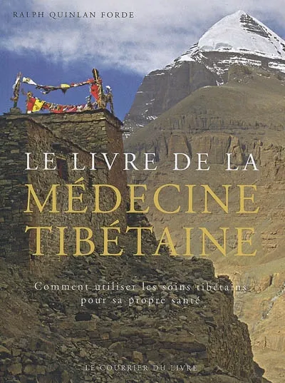 Livres Spiritualités, Esotérisme et Religions Spiritualités orientales Le livre de la médecine tibétaine Ralph Quilan-Forde