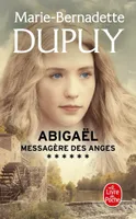 6, Abigaël, messagère des anges (Abigaël Saison 1, Tome 6), Roman