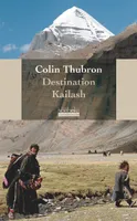 Destination Kailash, La montagne sacrée du Tibet