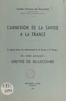 L'annexion de la Savoie à la France, Le grand artisan du rattachement de la Savoie à la France, un noble Savoyard : Greyfié de Bellecombe