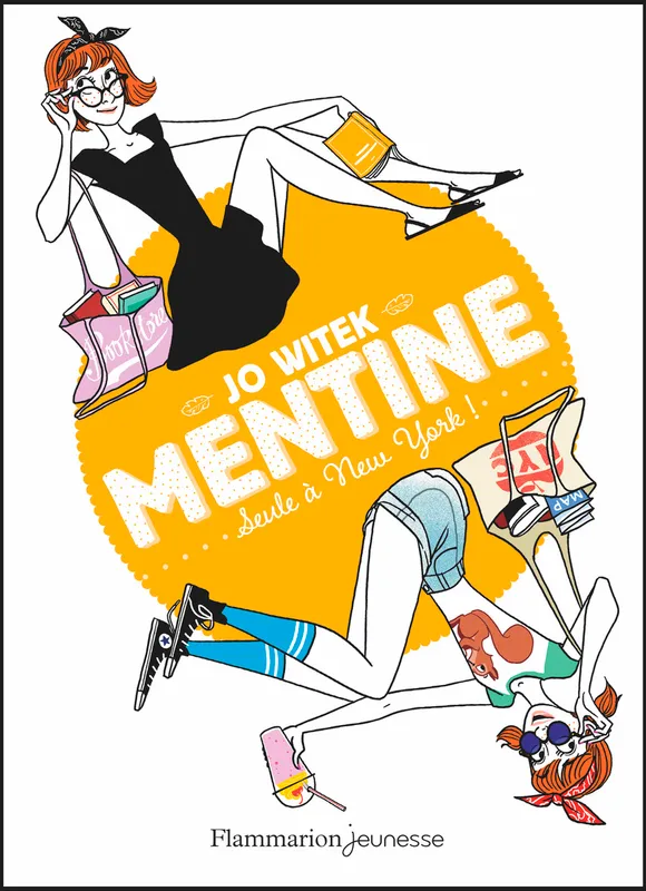 Livres Jeunesse de 6 à 12 ans Romans 4, Mentine T04, Seule à New York ! Jo Witek