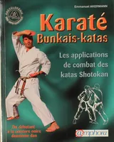 Karaté bunkais-katas, Les applications de combat des katas shotokan, bunkais-katas