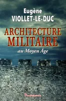 L'Architecture militaire au Moyen Âge