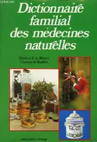 Dictionnaire familial des médecines naturelles