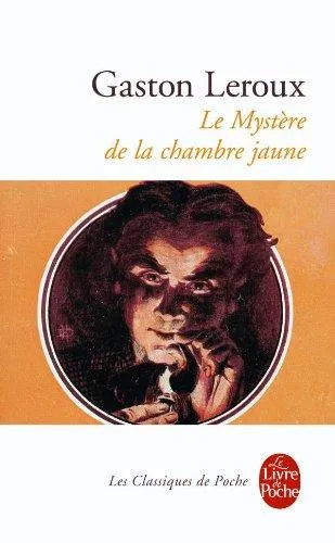 Livres Littérature et Essais littéraires Œuvres Classiques XXe avant 1945 Le Mystère de la chambre jaune Gaston Leroux