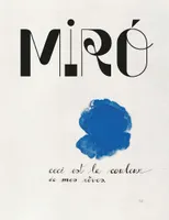 Miro, ceci est la couleur de mes rêves / exposition, Paris, Galeries nationales du Grand Palais, du