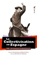 La collectivisation en Espagne, 1936, une révolution autogestionnaire