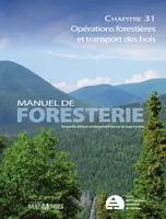 Manuel de foresterie, chapitre 31 – Opérations forestières et transport des bois