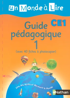 Un Monde à Lire CE1 - série bleue - guide pédagogique 1, Volume 1