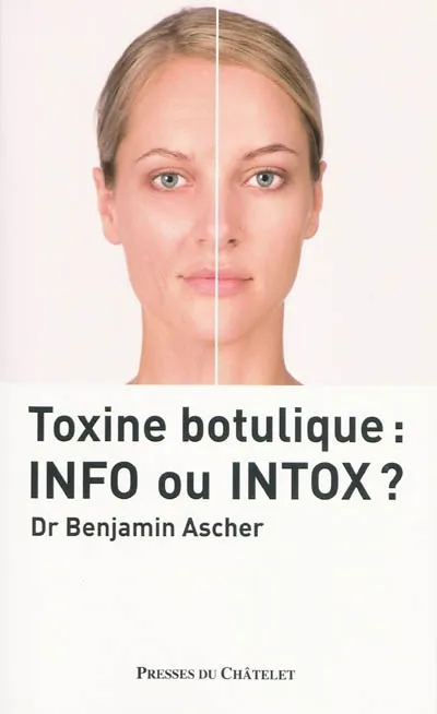 Livres Loisirs Voyage Guide de voyage Toxine botulique : info ou intox ?, info ou intox ? Benjamin Ascher