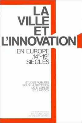 La ville et l'innovation en Europe, Relais et réseaux de diffusion en Europe,14e-19e siècles