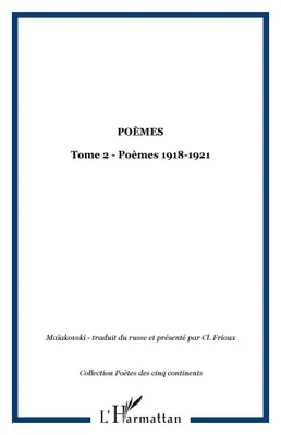 Poèmes / Maïakovski, 2, 1918-1921, Poèmes, Tome 2 - Poèmes 1918-1921