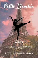 Petite Frenchie, tome 1, Et si Dreaming Dance était la chance de sa vie ?