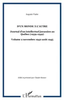 D'un monde à l'autre, Journal d'un intellectuel jurassien au Québec (1939-1949) - Volume 2 novembre 1942-août 1945