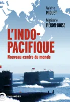 L'Indo-Pacifique, Nouveau centre du monde