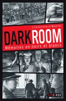 Darkroom, mémoires en noirs et blancs