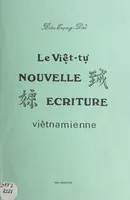 Le việt-tụ', Nouvelle écriture viêtnamienne