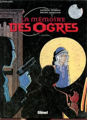 La mémoire des ogres., 1, La Mémoire des ogres - 1 - Anthéa