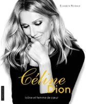 Céline Dion / icône et femme de coeur, Icône et femme de coeur