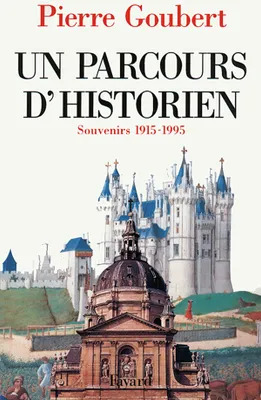 Un parcours d'historien, Souvenirs 1915-1995