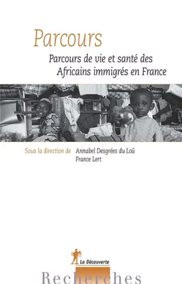 Parcours - Parcours de vie et santé des Africains immigrés en France