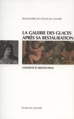 La galerie des Glaces après sa restauration - contexte et restitution, contexte et restitution