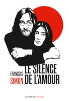 Le silence de l'amour, Yoko ono et john lennon au japon