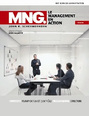 MNG. Le management en action, Tendances, enjeux et pratiques actuelles