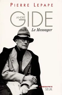 André Gide, le messager. Biographie, biographie