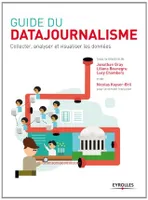 Guide du datajournalisme, Collecter, analyser et visualiser les données