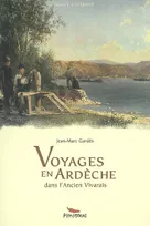 Voyage en Ardèche, dans l'ancien Vivarais