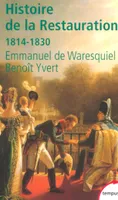Histoire de la Restauration 1814-1830, 1814-1830