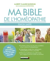 MA BIBLE DE L'HOMEOPATHIE, De Abcès à Zona, tous les maux quotidiens et leurs solutions homéopathiques...