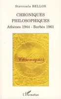 Chroniques philosophiques, Athènes 1944 - Barbès 1961
