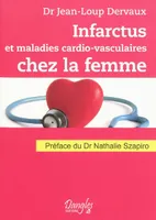 Infarctus et maladies cardio-vasculaires chez la femme - dialogues santé, dialogues santé