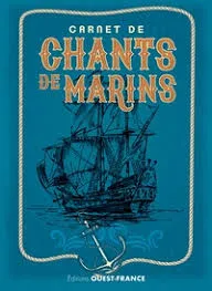 CARNET DE CHANTS DE MARINS
