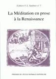La méditation en prose à la Renaissance, Cahiers Saulnier N°7