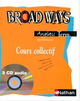 Broad Ways Term L-ES-S - 3 cd classe
