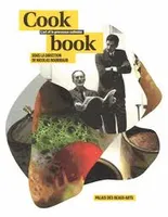 Cookbook / exposition, Paris, Ecole nationale supérieure des beaux-arts, du 18 octobre 2013 au 10 ja